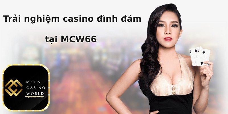 MCW66 ⚡️ Link Đăng Nhập Mcw Casino Không Bị Chặn – Nhận Ngay 66k 4 Trải nghiệm casino đình đám tại MCW66